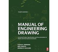 Manual of Engineering Drawing: Technical Product Specification and Documentation to British and International Standards