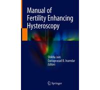 Manual of Fertility Enhancing Hysteroscopy
