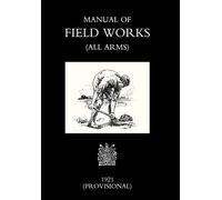 Manual of Field Works (All Arms) 1921