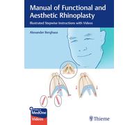 Manual of Functional and Aesthetic Rhinoplasty : Illustrated Stepwise Instructions with Videos