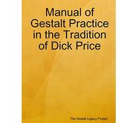 Manual of Gestalt Practice in the tradition of Dick Price
