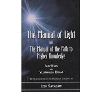 Manual of Light: AND The Manual of the Path to Higher Knowledge