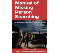 Manual of Missing Person Searching: A handbook for Search and Rescue practitioners