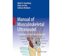 Manual of Musculoskeletal Ultrasound: A Self-Study, Protocol-Based Approach