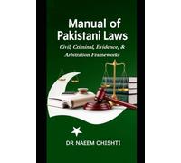 Manual of Pakistani Laws: Civil, Criminal, Evidence, & Arbitration Frameworks