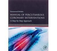 Manual of Percutaneous Coronary Interventions: A Step-by-Step Approach