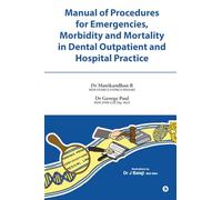 Manual of Procedures for Emergencies, Morbidity and Mortality in Dental outpatient and Hospital Practice