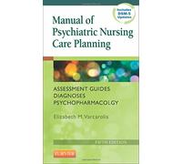 Manual of Psychiatric Nursing Care Planning: Assessment Guides, Diagnoses, Psychopharmacology