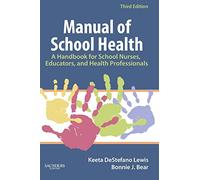 Manual of School Health: A Handbook For School Nurses, Educators, And Health Professionals