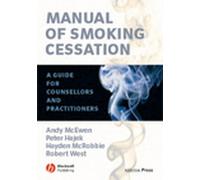 Manual of Smoking Cessation: A Guide for Counsellors and Practitioners (Addiction Press)