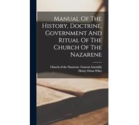 Manual Of The History, Doctrine, Government And Ritual Of The Church Of The Nazarene