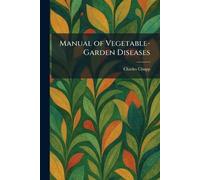 Manual of Vegetable-Garden Diseases