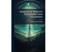 Manual of Wireless Telegraphy and Telephony