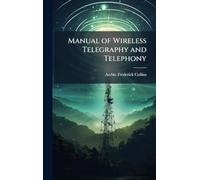 Manual of Wireless Telegraphy and Telephony