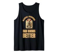 Manual Override Dad Knows Better Funny Father Humor Tank Top