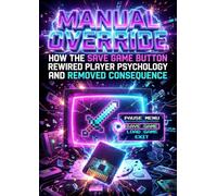 Manual Override: How the Save Game Button Rewired Player Psychology and Removed Consequence