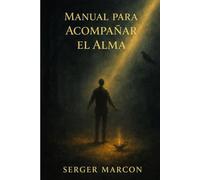 Manual Para acompañar el alma (La reunión de las Almas)