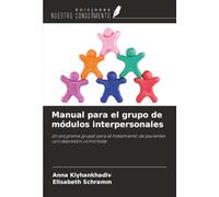 Manual para el grupo de módulos interpersonales: Un programa grupal para el tratamiento de pacientes con depresión comórbida