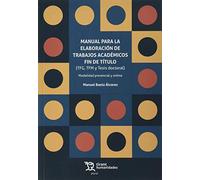 Manual para la Elaboración de Trabajos Académicos fin de Título (TFG, TFM y Tesis doctoral): 1 (Plural)