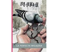 Manual para la perfecta migajera: ¡No te arrastres ni un metro más!