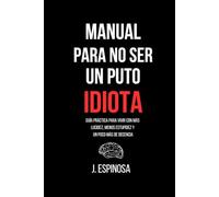 Manual para no ser un puto idiota