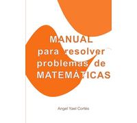 Manual para resolver problemas de matemáticas: MathPures (Libros de MathPures)