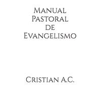 Manual Pastoral de Evangelismo (Manuais Pastorais)