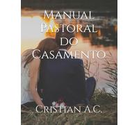 Manual Pastoral do Casamento (Manuais Pastorais)