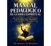 Manual Pedagógico de Guerra Espiritual: Una Guía Práctica para Vivir en Victoria en Cristo