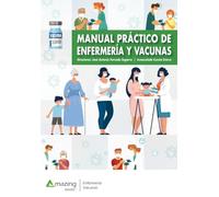Manual práctico de enfermería y vacunas: 1 (Enfermería Vacunas)