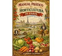 MANUAL PRÁTICO DA HORTICULTURA DE PARIS