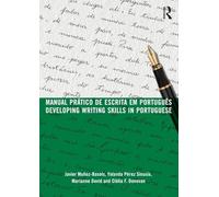 MANUAL PRÁTICO DE ESCRITA EM PORTUGUÊS DEVELOPING WRITING SKILLS IN PORTUGUESE