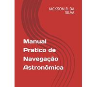 Manual Pratico de Navegação Astronômica