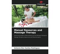 Manual Resources and Massage Therapy: Review and Update of Manual Resources and Massage Therapy for Massage Therapists, Beauticians and Physiotherapists