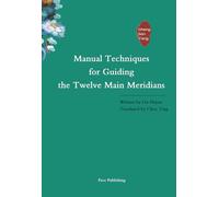 Manual Techniques for Guiding the Twelve Main Meridians