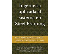 Manual Técnico de Steel Framing: Diseño LRFD/ASD y Modelado en Software Estructural: Curso avanzado para ingenieros civiles y arquitectos calculistas con demostraciones matemáticas y gráficos técnicos