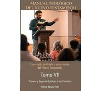 MANUAL TEOLÓGICO DEL NUEVO TESTAMENTO Tomo VII Primera y Segunda Epístola a los Corintios