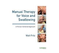 Manual Therapy for Voice and Swallowing - A Person-Centered Approach