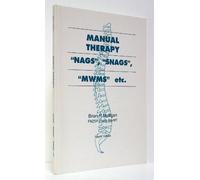 Manual Therapy 'Nags', 'Snags' and 'Mwms'