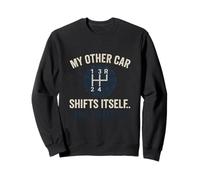Manual Transmission Clutch Pedal Driving Humor Sweatshirt