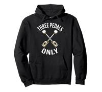 Manual Transmission Stick Shift Three Pedals Only Pullover Hoodie