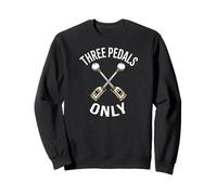 Manual Transmission Stick Shift Three Pedals Only Sweatshirt