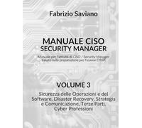 Manuale CISO Security Manager, Volume 3/3: Manuale per l'attività di CISO / Security Manager basato sulla preparazione per l'esame CISSP (Manuale Security Manager CISO CISSP)