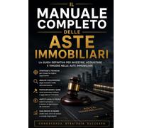 Manuale completo delle aste immobiliari