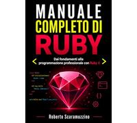 MANUALE COMPLETO DI RUBY: Dai fondamenti alla programmazione professionale con Ruby 4: 26