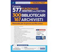 Manuale Concorso Funzionari MIC: 300 Bibliotecari e 167 Archivisti: Manuale per la preparazione al concorso (P&C)