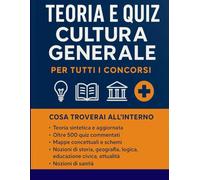 MANUALE CULTURA GENERALE 500 QUIZ 2025 PER TUTTI I CONCORSI PUBBLICI: Manuale con Teoria Estesa + 500 Quiz per Prepararsi in Modo Professionale ai Concorsi 2025