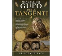 MANUALE DEL BARBABIE: Tutto ciò che devi sapere per allevare con successo i barbagianni, con consigli comprovati su cura, comportamento, alimentazione, alloggio e gestione a lungo termine.