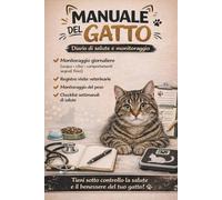 Manuale del Gatto: Diario di salute e monitoraggio