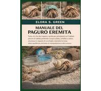 MANUALE DEL PAGURO EREMITA: Tutto ciò che devi sapere e guida per principianti sui Crabitat: piscine di sabbia profonda e acqua salata, umidità e ... dieta equilibrata, etichetta di manipolazione
